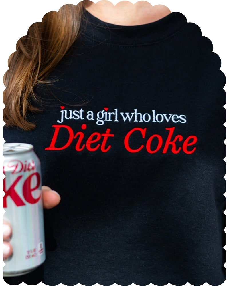 Embroidered 'Just A Girl Who Loves Diet Coke' Crewneck Sweatshirt