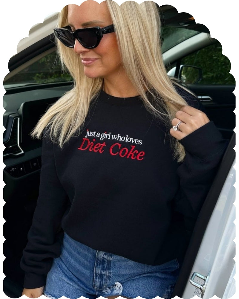Embroidered 'Just A Girl Who Loves Diet Coke' Crewneck Sweatshirt